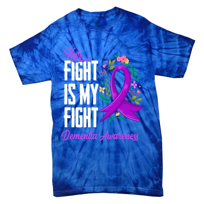 Her Fight Is My Fight Detia Awareness Gift Tie-Dye T-Shirt