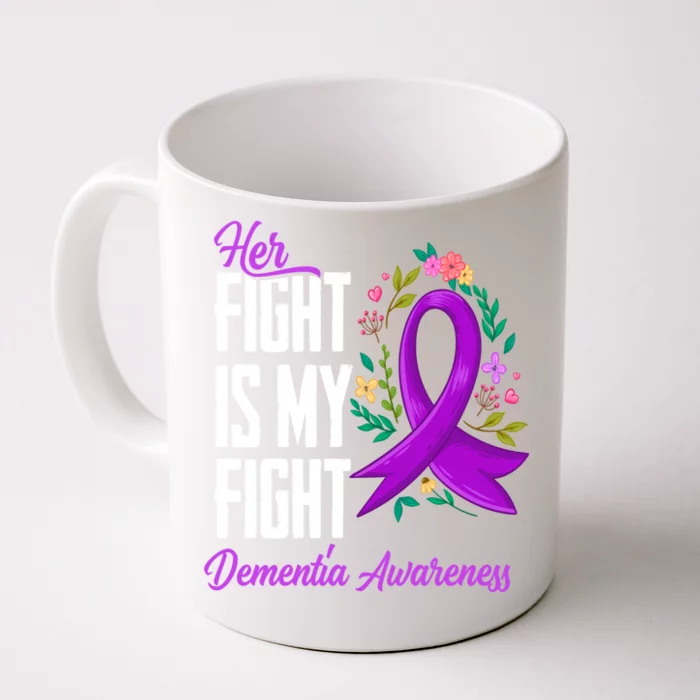 Her Fight Is My Fight Detia Awareness Gift Front & Back Coffee Mug