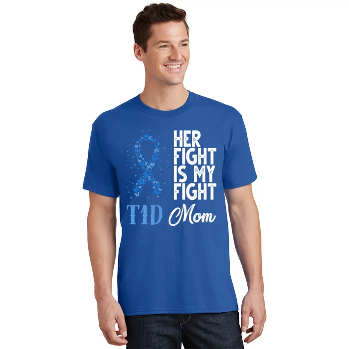 Her Fight Is My Fight T1d Mom Diabetes Awareness Funny Gift T-Shirt