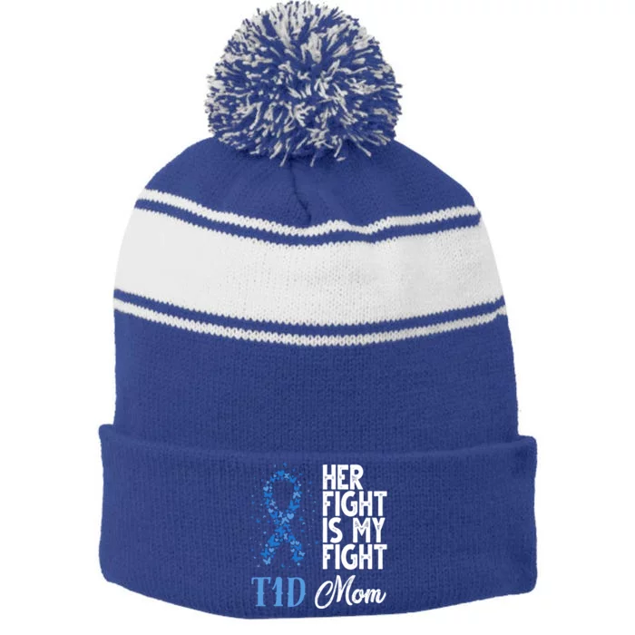 Her Fight Is My Fight T1d Mom Diabetes Awareness Funny Gift Stripe Pom Pom Beanie