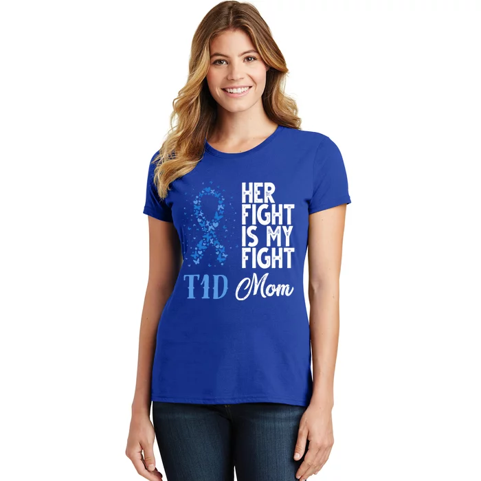 Her Fight Is My Fight T1d Mom Diabetes Awareness Funny Gift Women's T-Shirt