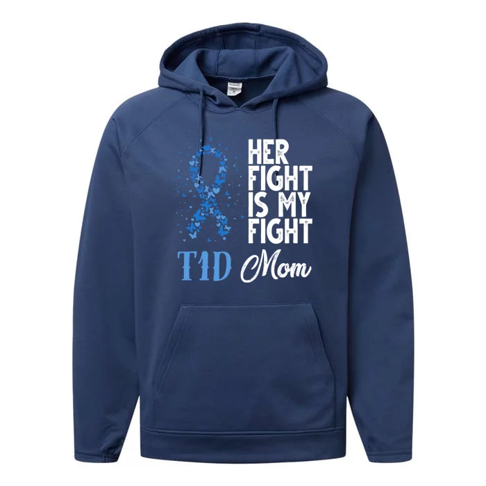 Her Fight Is My Fight T1d Mom Diabetes Awareness Funny Gift Performance Fleece Hoodie