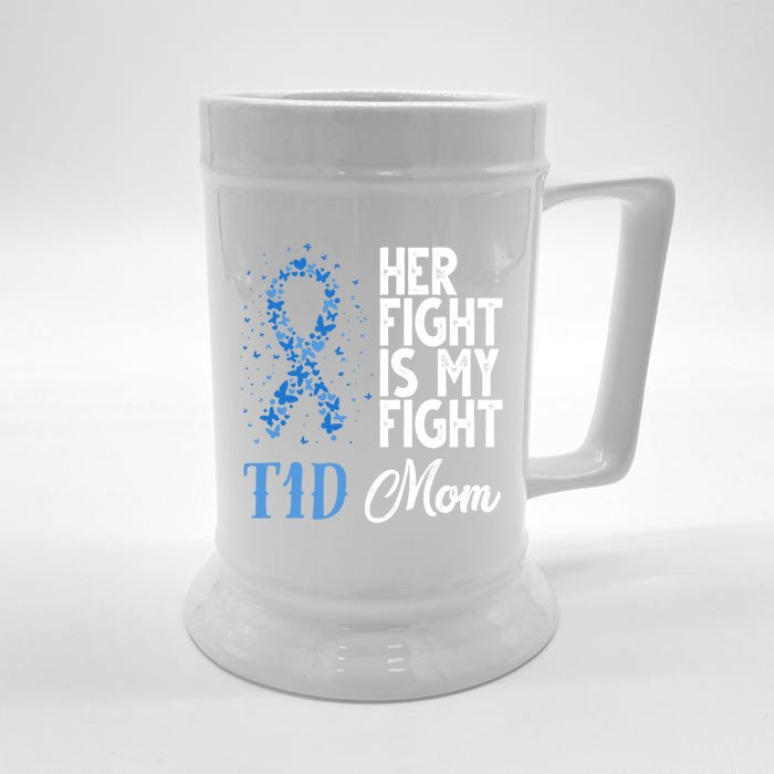 Her Fight Is My Fight T1d Mom Diabetes Awareness Funny Gift Front & Back Beer Stein