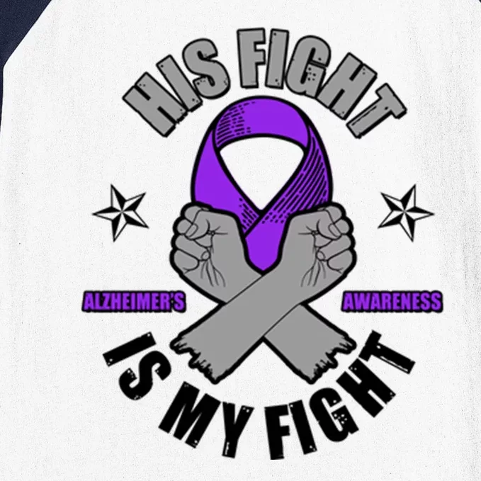 His Fight Is My Fight Alzheimer's Awareness Baseball Sleeve Shirt