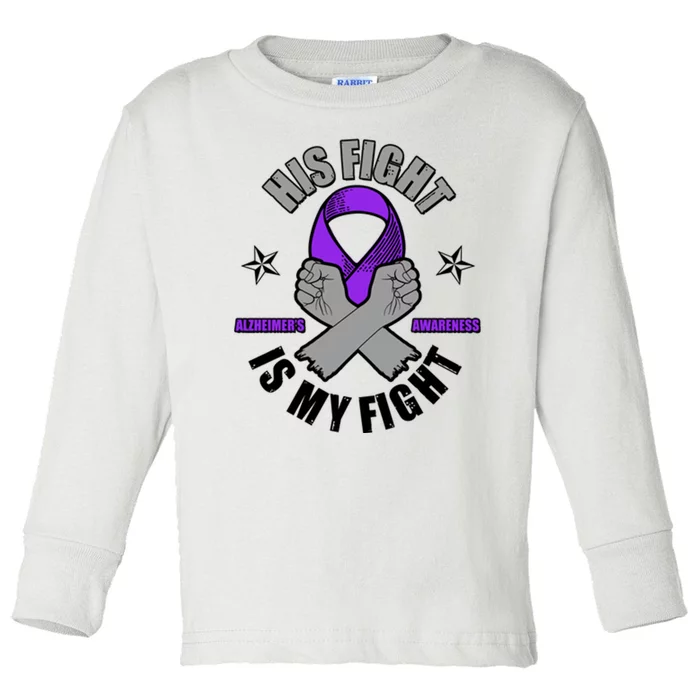 His Fight Is My Fight Alzheimer's Awareness Toddler Long Sleeve Shirt