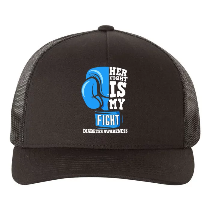 Her Fight Is My Fight Boxing Glove Diabetes Awareness Month Yupoong Adult 5-Panel Trucker Hat