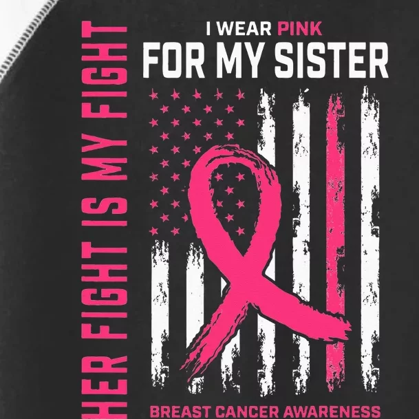 Her Fight Is My Fight I Wear Pink Sister Breast Cancer Flag Toddler Fine Jersey T-Shirt