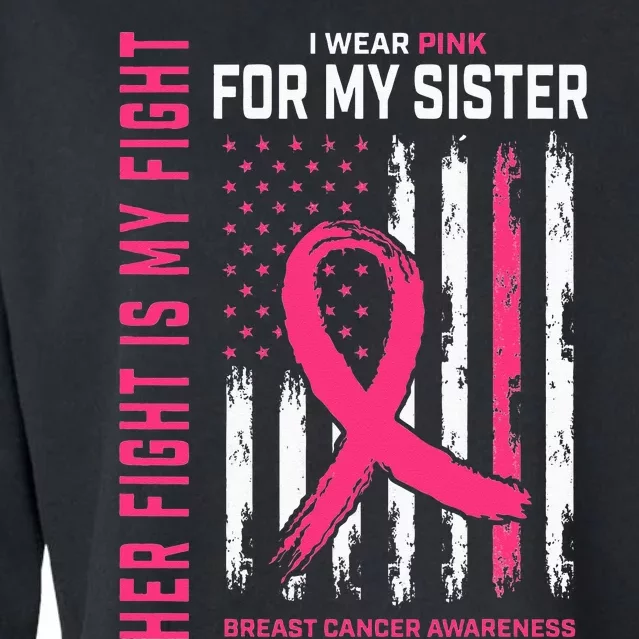 Her Fight Is My Fight I Wear Pink Sister Breast Cancer Flag Cropped Pullover Crew