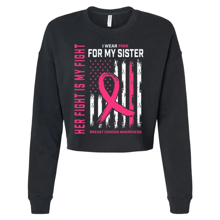 Her Fight Is My Fight I Wear Pink Sister Breast Cancer Flag Cropped Pullover Crew