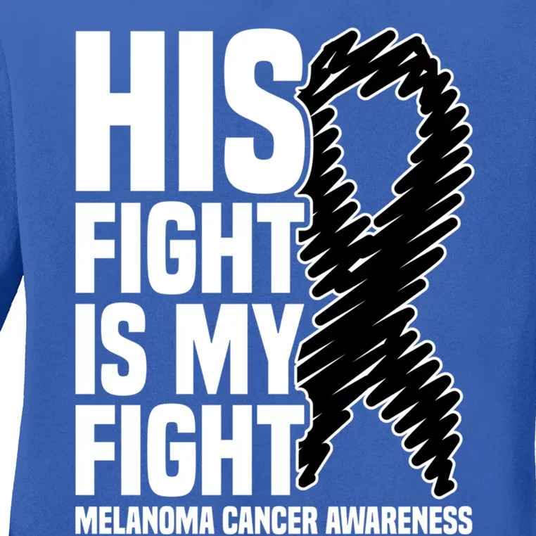 His Fight Is My Fight Black Ribbon Melanoma Cancer Awareness Cool Gift Ladies Long Sleeve Shirt