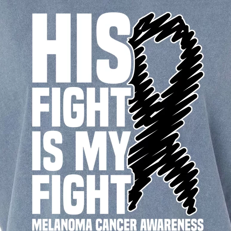 His Fight Is My Fight Black Ribbon Melanoma Cancer Awareness Cool Gift Garment-Dyed Women's Muscle Tee