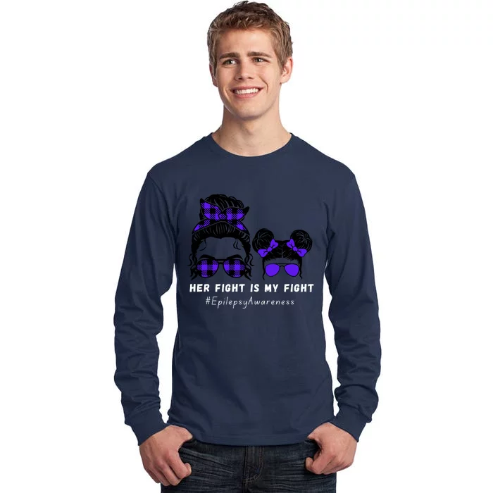 Her Fight Is My Fight | Epilepsy Survivor Purple Ribbon Tall Long Sleeve T-Shirt