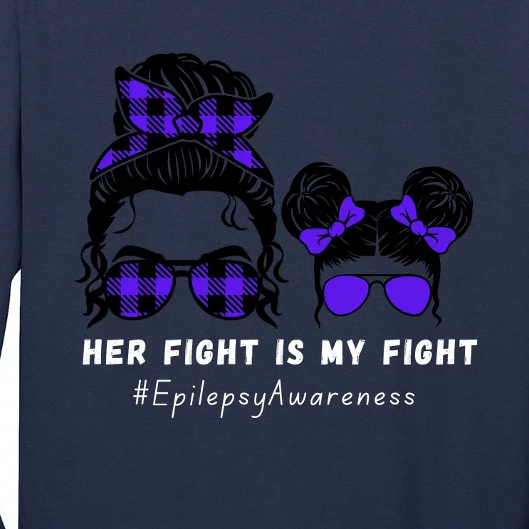 Her Fight Is My Fight | Epilepsy Survivor Purple Ribbon Tall Long Sleeve T-Shirt