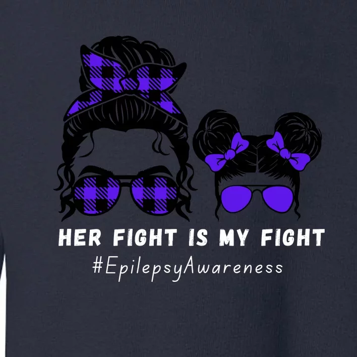 Her Fight Is My Fight | Epilepsy Survivor Purple Ribbon Toddler Sweatshirt