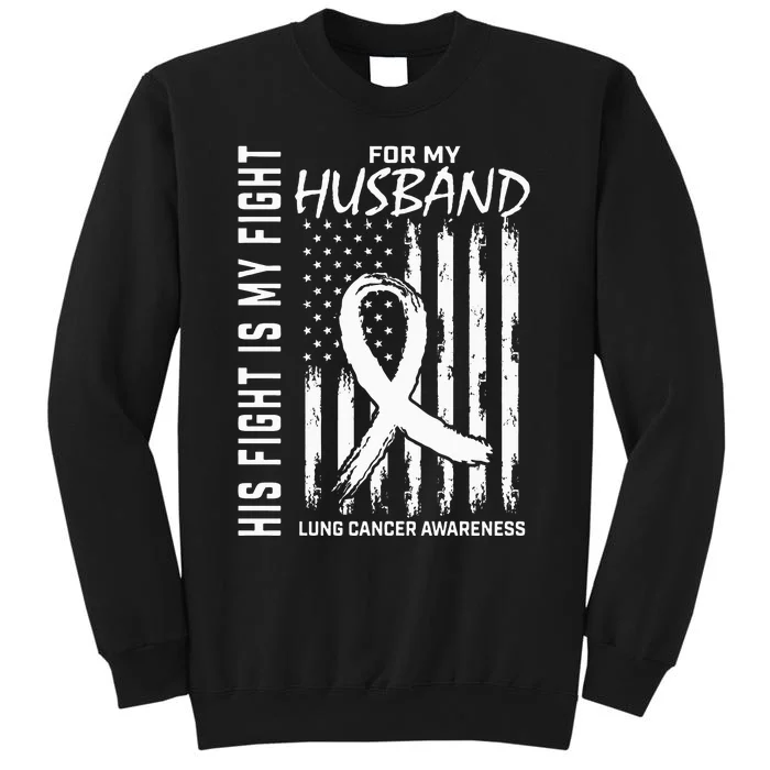 His Fight Is My Fight Husband Lung Cancer Awareness USA Flag Tall Sweatshirt