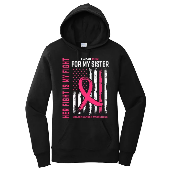 Her Fight Is My Fight I Wear Pink Sister Breast Cancer Flag Women's Pullover Hoodie