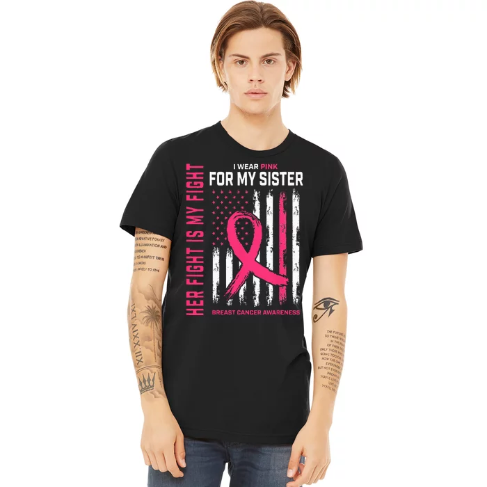 Her Fight Is My Fight I Wear Pink Sister Breast Cancer Flag Premium T-Shirt