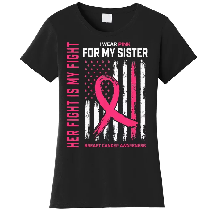 Her Fight Is My Fight I Wear Pink Sister Breast Cancer Flag Women's T-Shirt