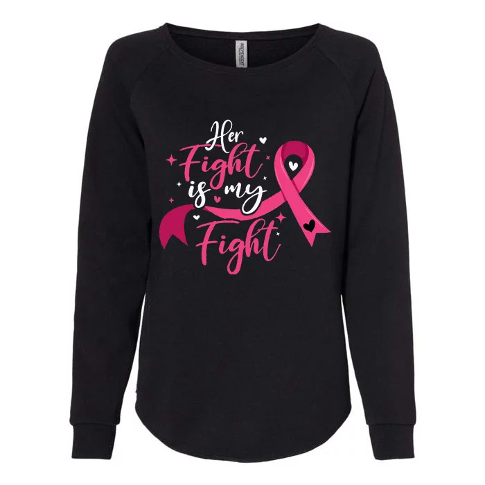 Her Fight Is My Fight Breast Cancer Awareness Womens California Wash Sweatshirt