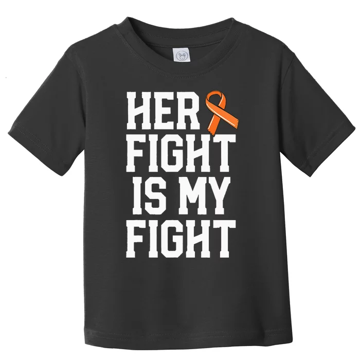 Her Fight Is My Fight Leukemia Cancer Husband Toddler T-Shirt