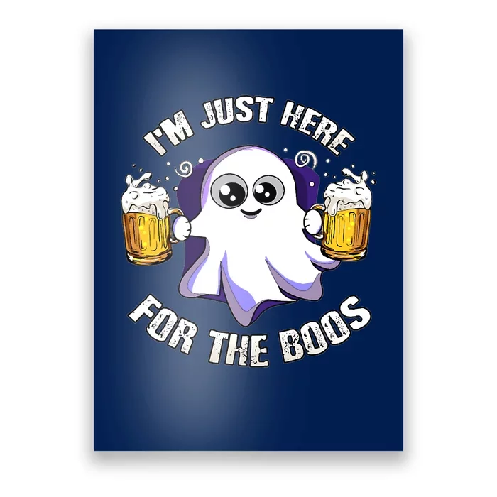 Halloween Funny I'm Just Here For The Boos Poster