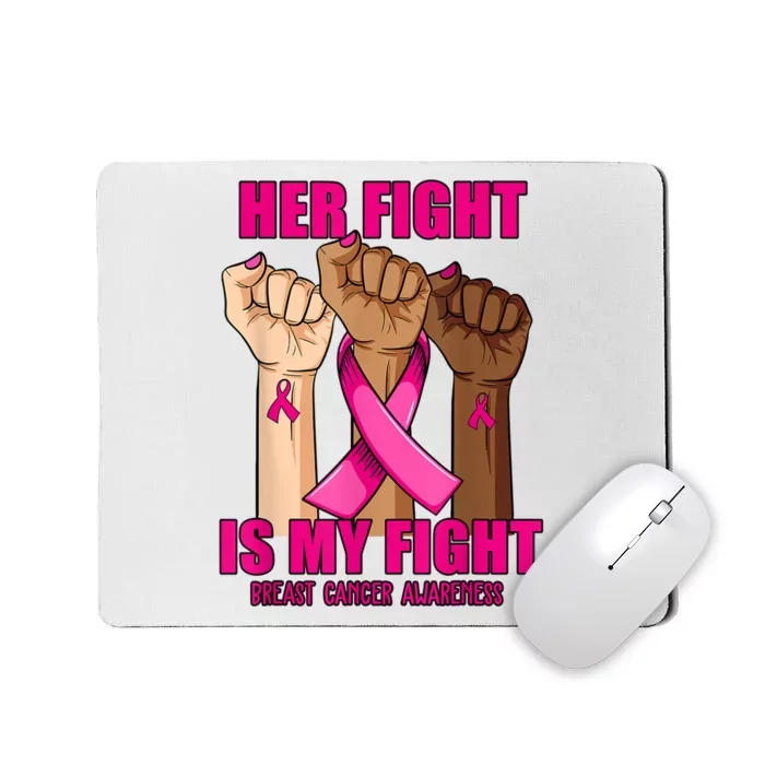 Her Fight Is My Fight Breast Cancer Mousepad