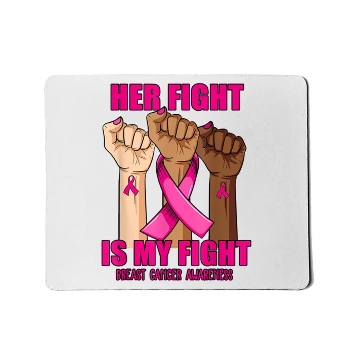 Her Fight Is My Fight Breast Cancer Mousepad