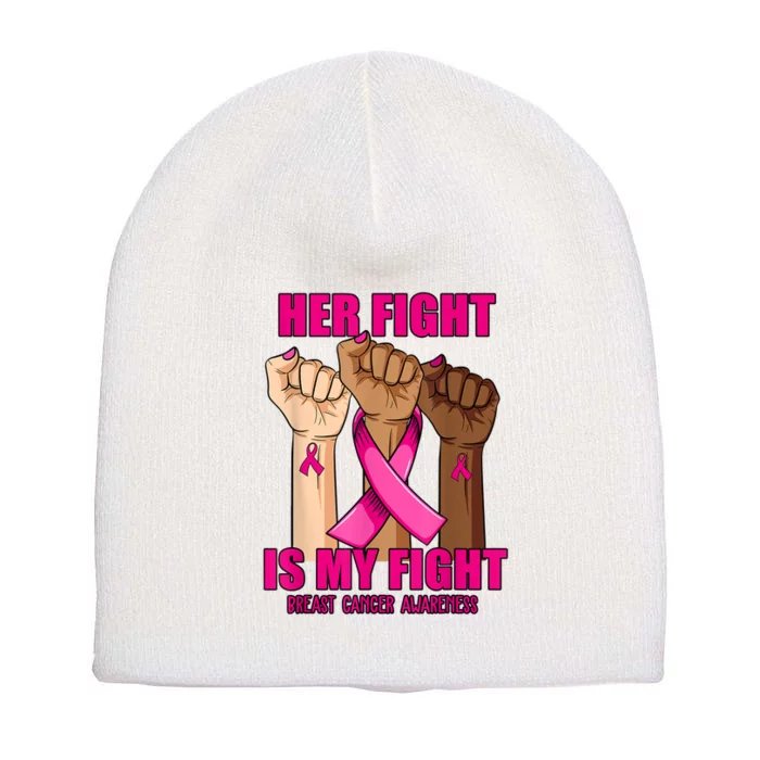 Her Fight Is My Fight Breast Cancer Short Acrylic Beanie