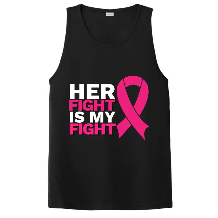 Her Fight Is My Fight Breast Cancer Awareness Family Support Great Gift Performance Tank