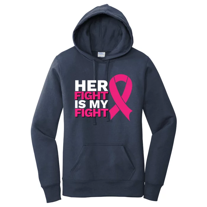 Her Fight Is My Fight Breast Cancer Awareness Family Support Great Gift Women's Pullover Hoodie