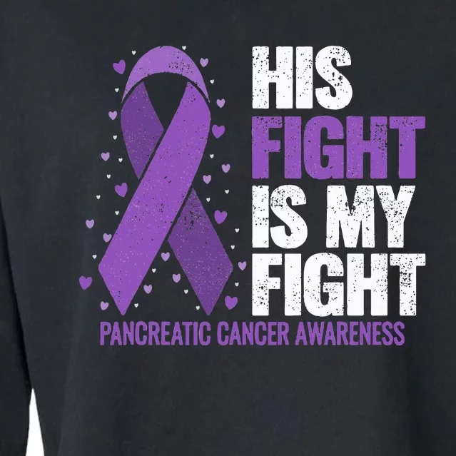 His Fight is my Fight Pancreatic Cancer Awareness Cropped Pullover Crew