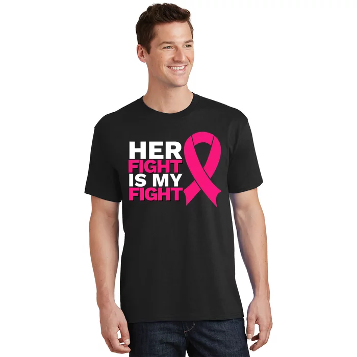 Her Fight Is My Fight Breast Cancer Awareness Family Support T-Shirt