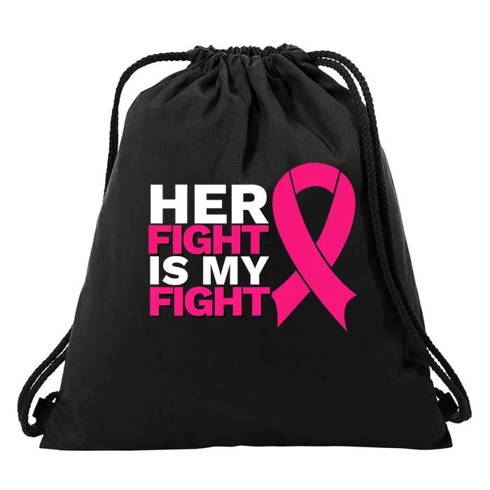 Her Fight Is My Fight Breast Cancer Awareness Family Support Drawstring Bag