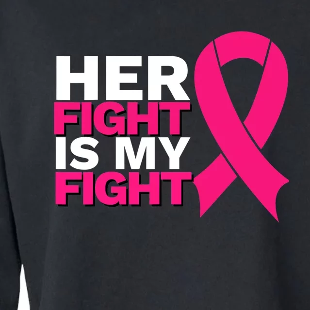 Her Fight Is My Fight Breast Cancer Awareness Family Support Cropped Pullover Crew