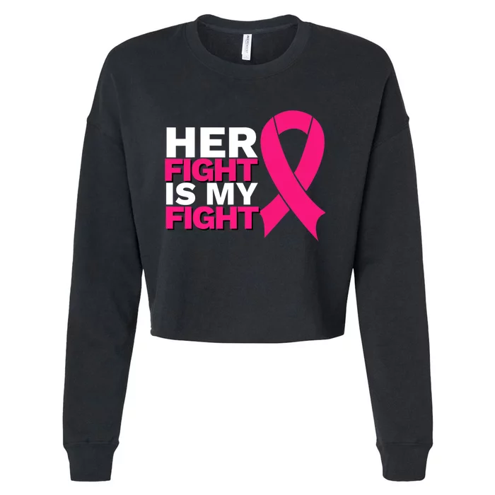 Her Fight Is My Fight Breast Cancer Awareness Family Support Cropped Pullover Crew