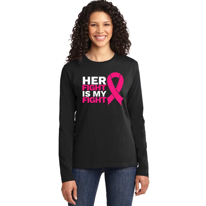 Her Fight Is My Fight Breast Cancer Awareness Family Support Ladies Long Sleeve Shirt