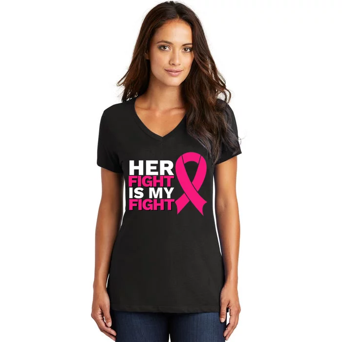 Her Fight Is My Fight Breast Cancer Awareness Family Support Women's V-Neck T-Shirt