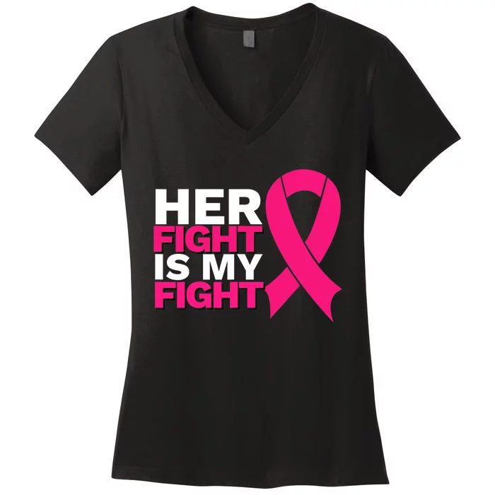 Her Fight Is My Fight Breast Cancer Awareness Family Support Women's V-Neck T-Shirt