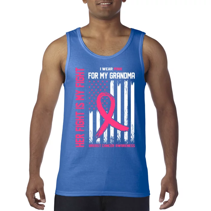 Her Fight Is My Fight I Wear Pink For My Grandma Gift Tank Top