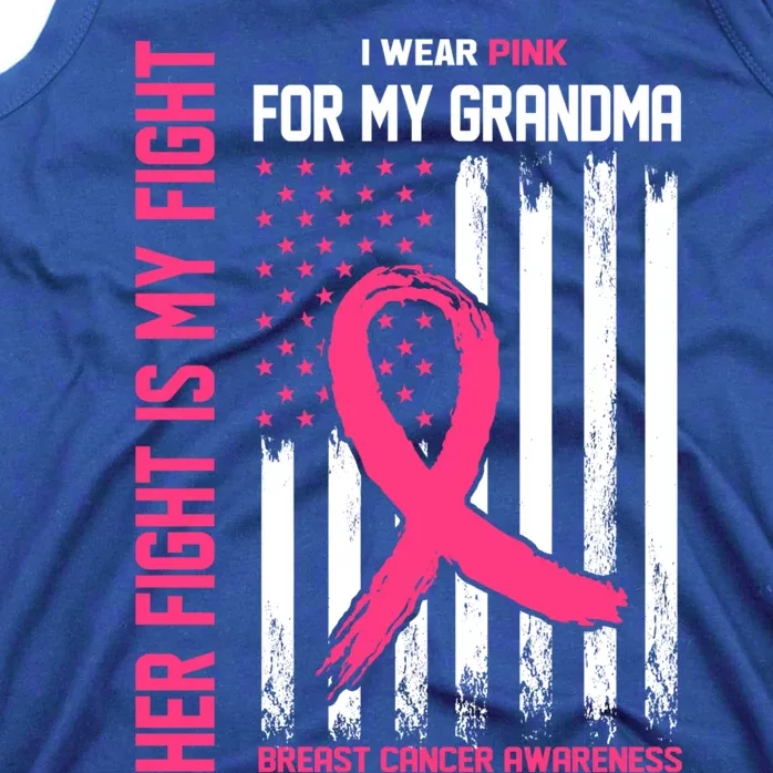 Her Fight Is My Fight I Wear Pink For My Grandma Gift Tank Top