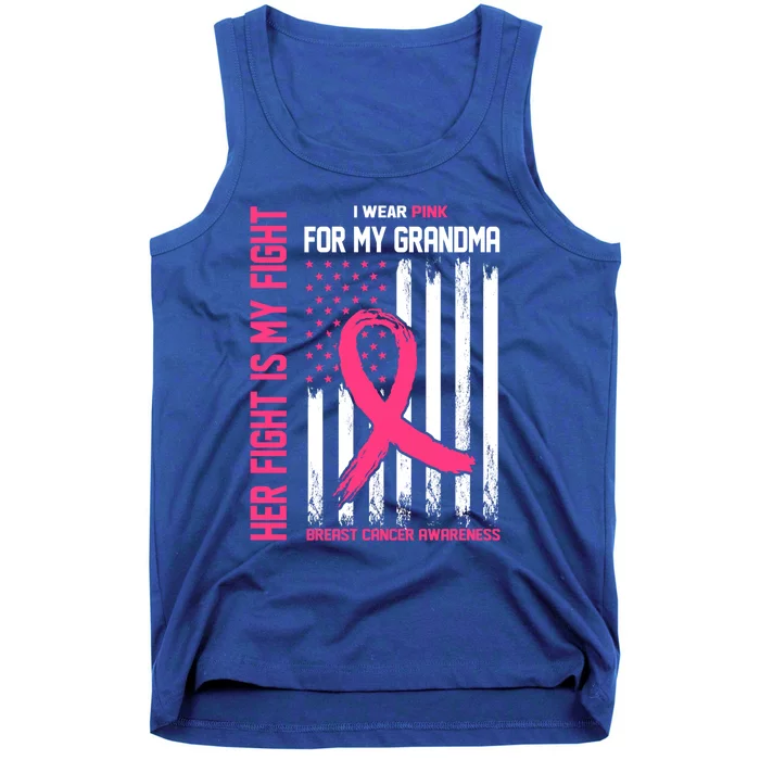 Her Fight Is My Fight I Wear Pink For My Grandma Gift Tank Top