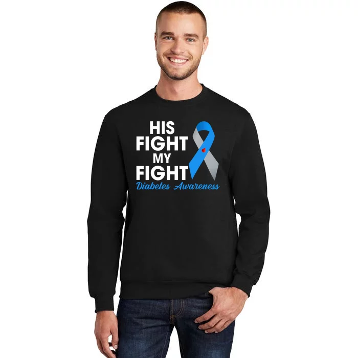 His Fight Is My Fight Type 1 TD1 Diabetes Awareness Month Sweatshirt