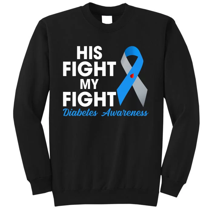 His Fight Is My Fight Type 1 TD1 Diabetes Awareness Month Sweatshirt