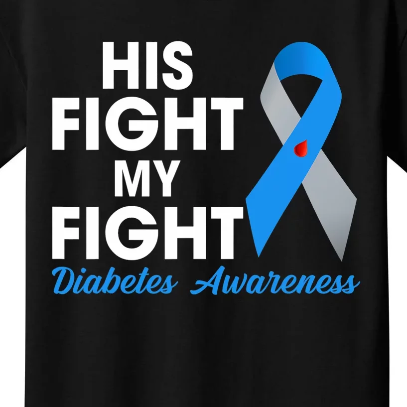 His Fight Is My Fight Type 1 TD1 Diabetes Awareness Month Kids T-Shirt