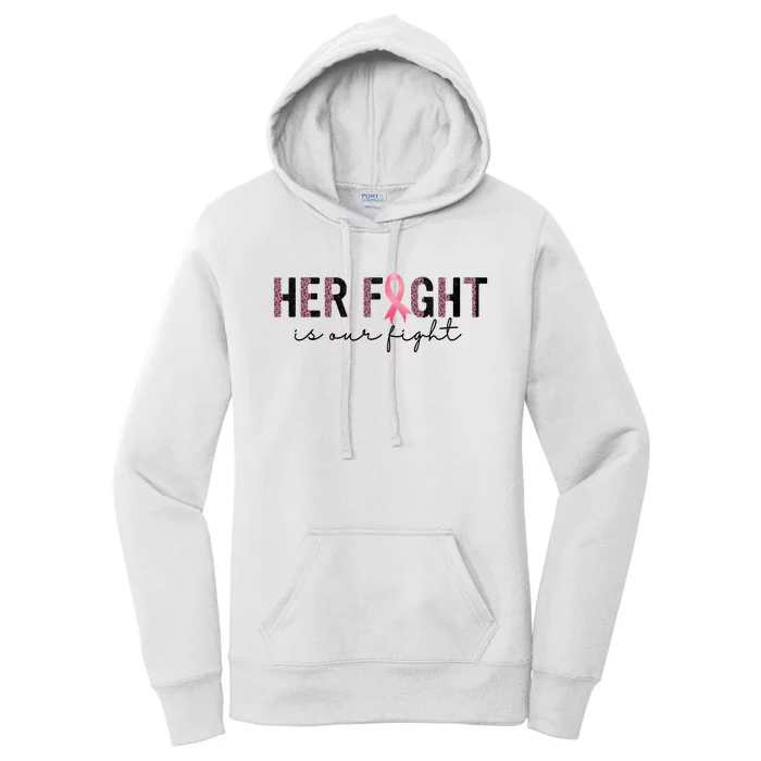 Her Fight Is Our Fight Breast Cancer Women's Pullover Hoodie