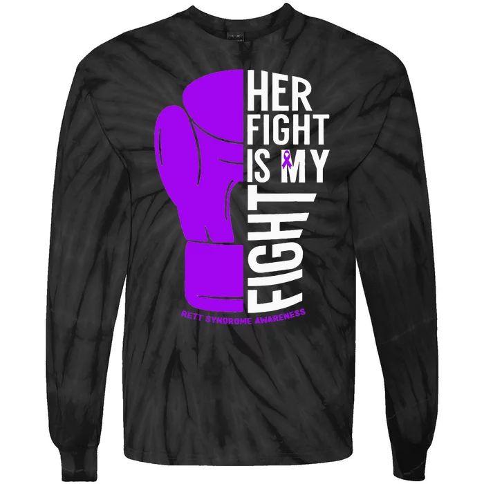 Her Fight Is My Fight Rett Syndrome Awareness Tie-Dye Long Sleeve Shirt