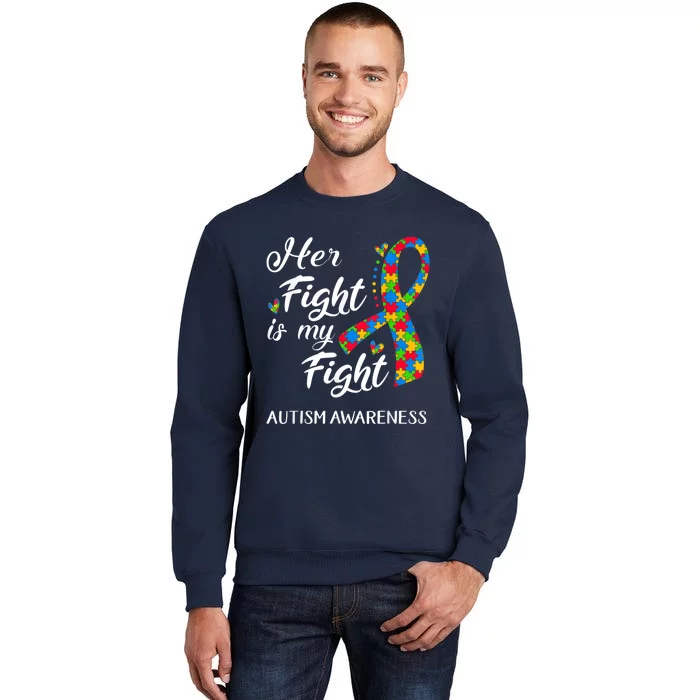 Her Fight Is My Fight Autism Awareness Month Plus Size Shirts Tall Sweatshirt