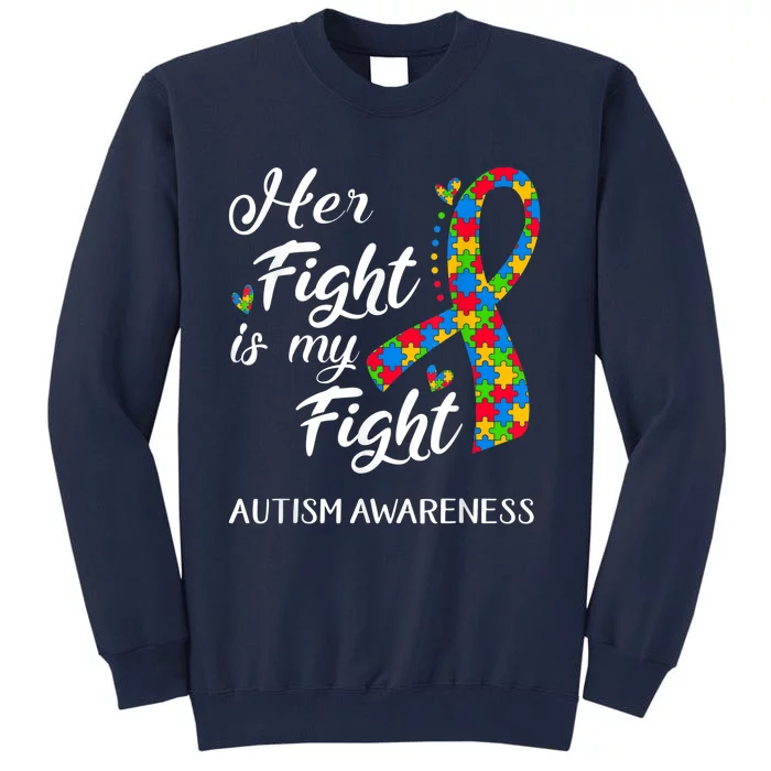 Her Fight Is My Fight Autism Awareness Month Plus Size Shirts Tall Sweatshirt