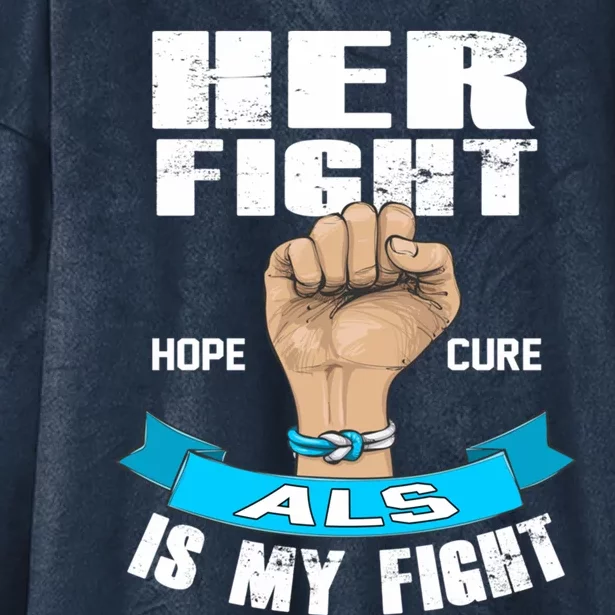 Her Fight Is My Fight Als Hope Cure Awareness Month Gift Funny Gift Hooded Wearable Blanket