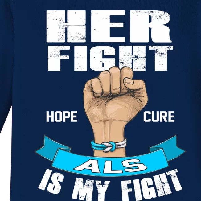 Her Fight Is My Fight Als Hope Cure Awareness Month Gift Funny Gift Baby Long Sleeve Bodysuit